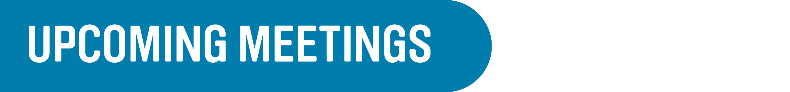White text on a blue background that reads "Upcoming Meetings"